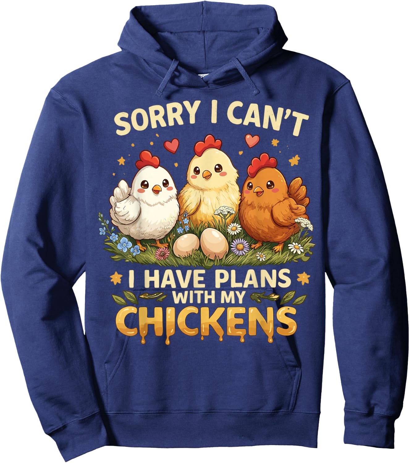 Sorry I Can't I Have Plans with My Chicken Hoodie - Hoodie | Navy