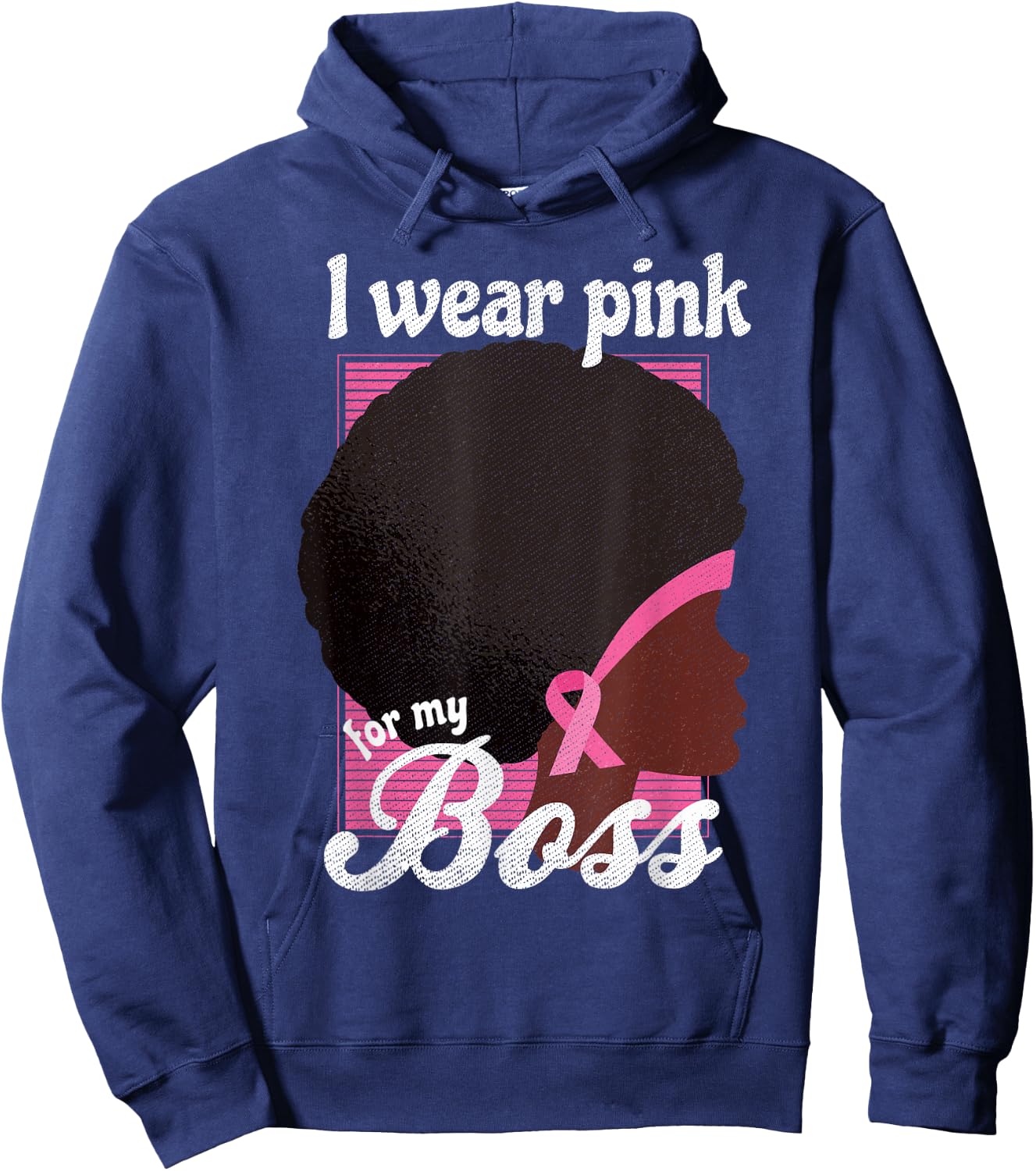 I Wear Pink For My BOSS Black Woman Support Hoodie - Hoodie | Navy