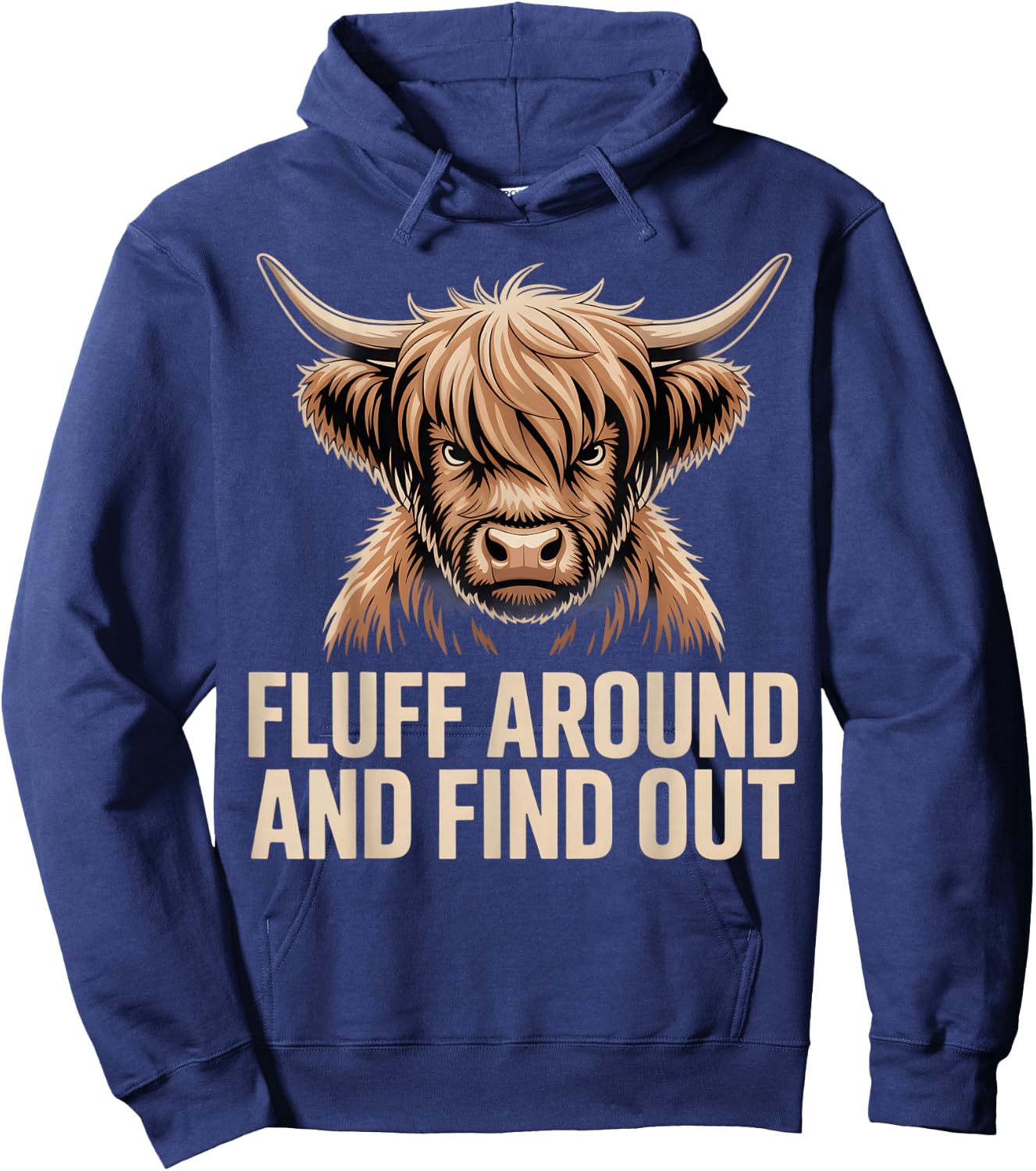 Fluff Around Find Out Highland Cow Funny Humor Hoodie - Hoodie | Navy
