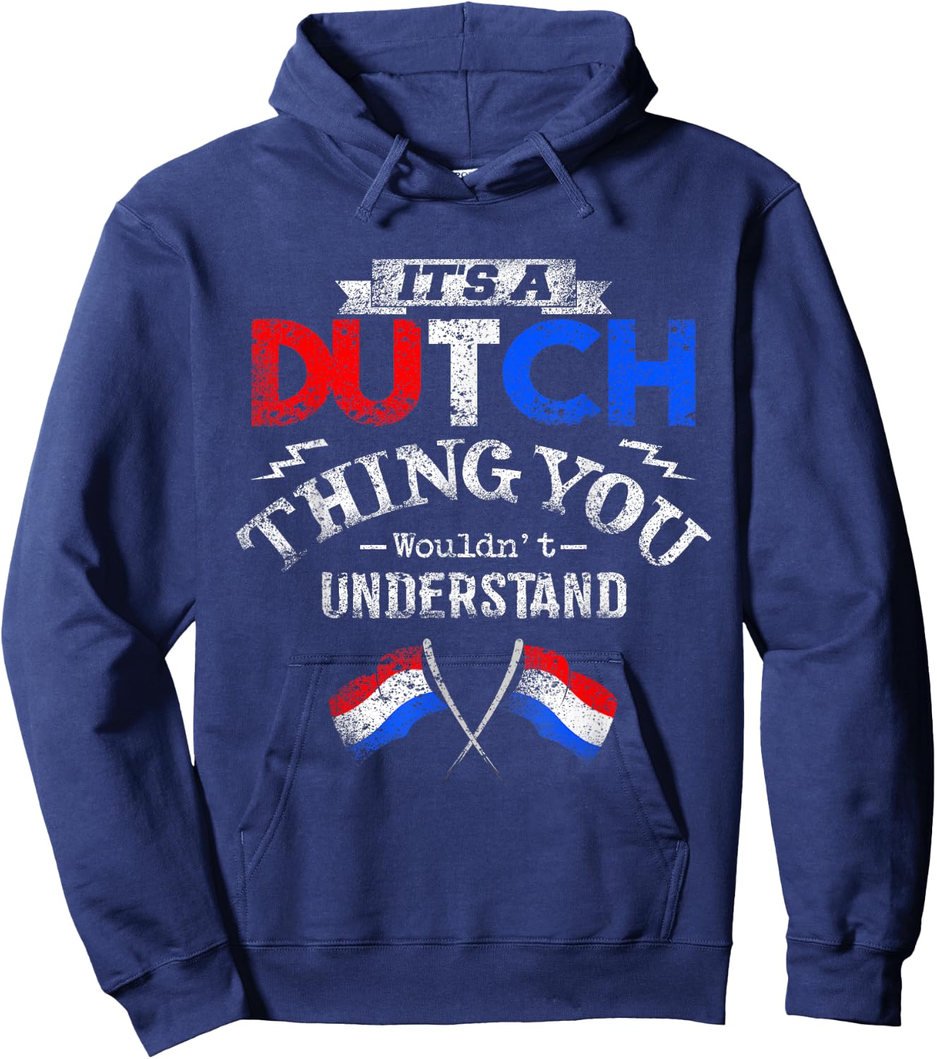 It's a Dutch Thing Wouldn't Understand Hoodie - Hoodie | Navy