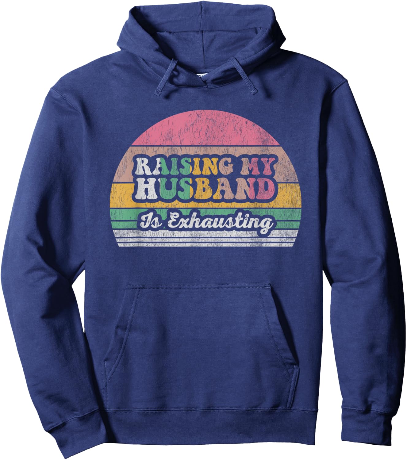 Raising My Husband Is Exhausting Retro Style Hoodie - Hoodie | Navy