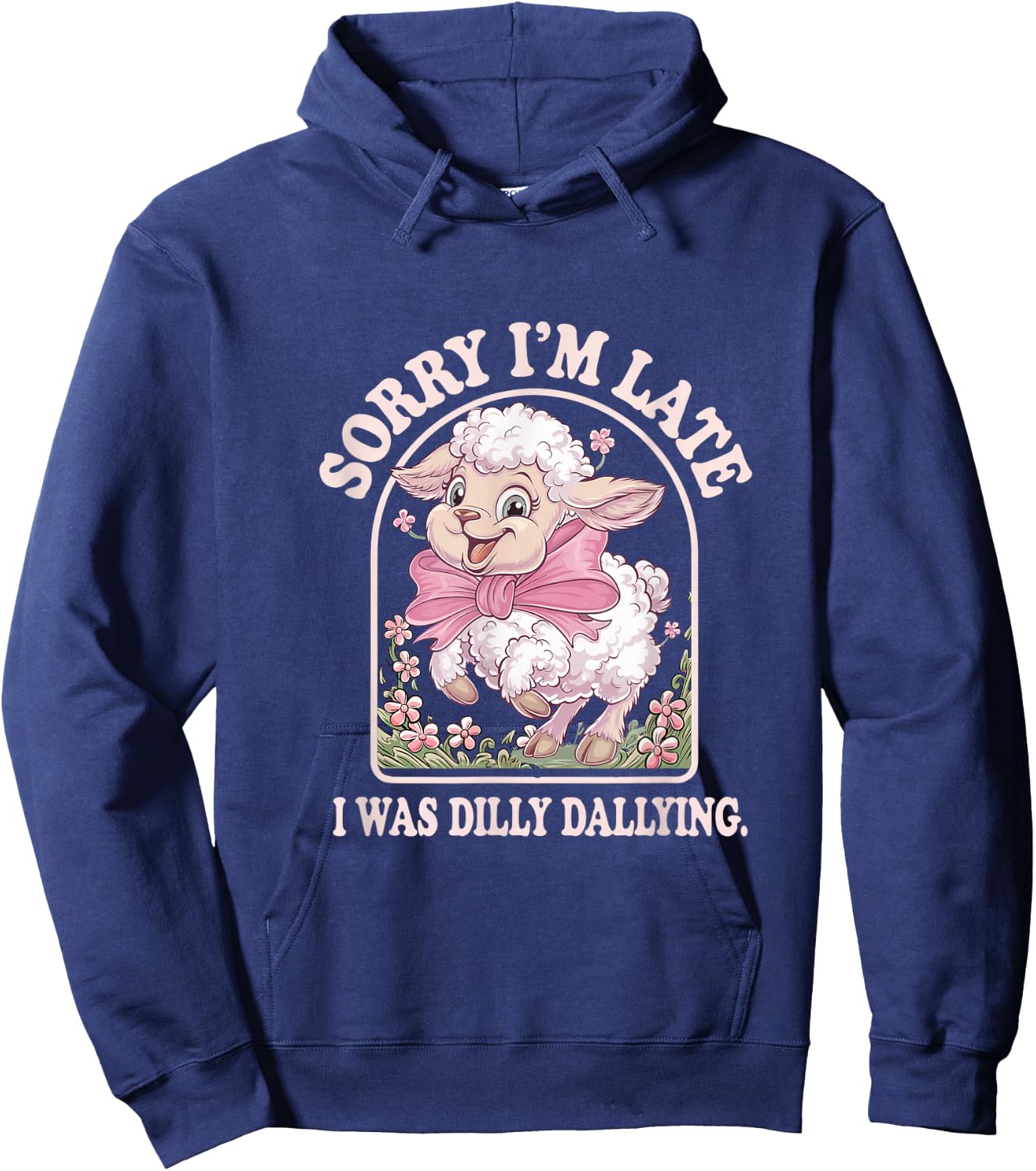 Sorry I'm Late I Was Dilly Dallying Goat Hoodie - Hoodie | Navy