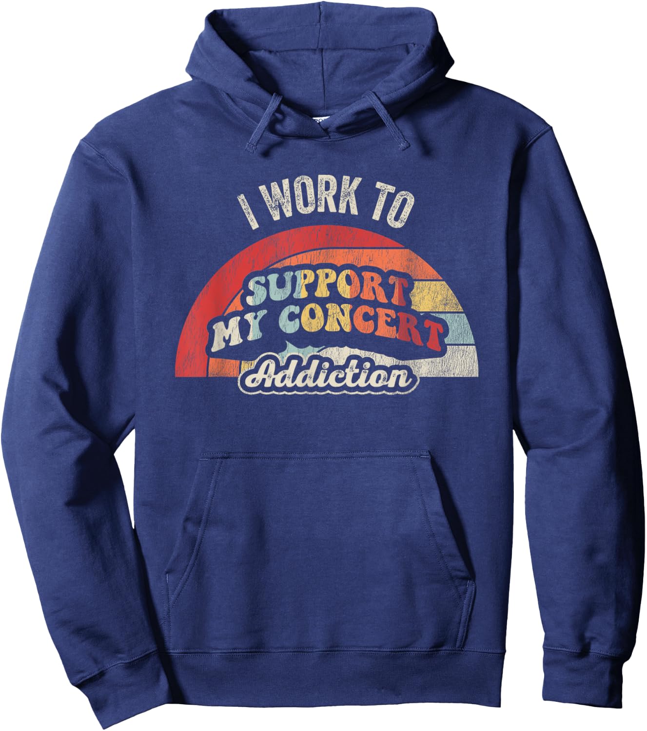 I Work To Support My Concert Addiction Hoodie - Hoodie | Navy