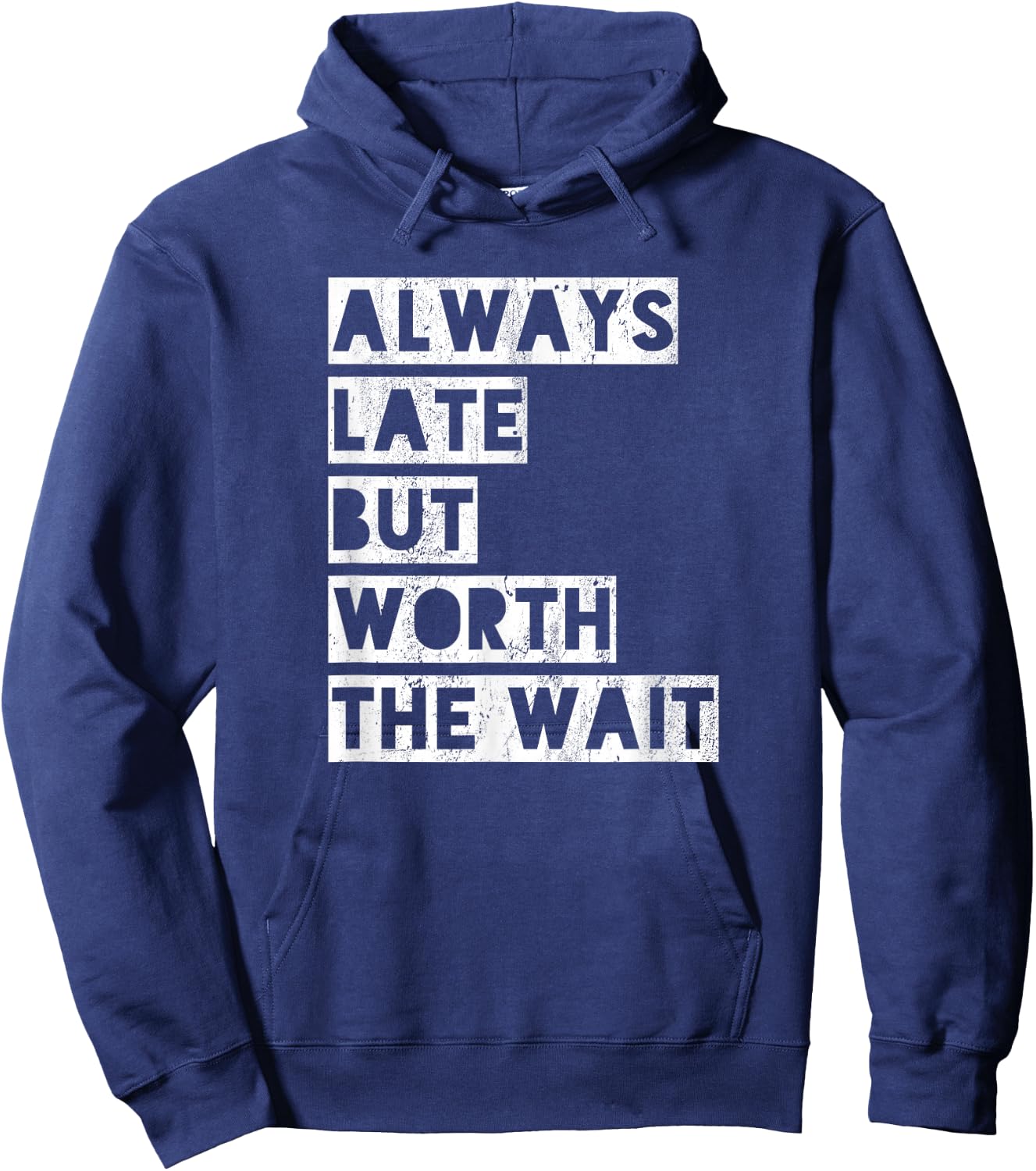 Always late but worth the wait Hoodie - Hoodie | Navy