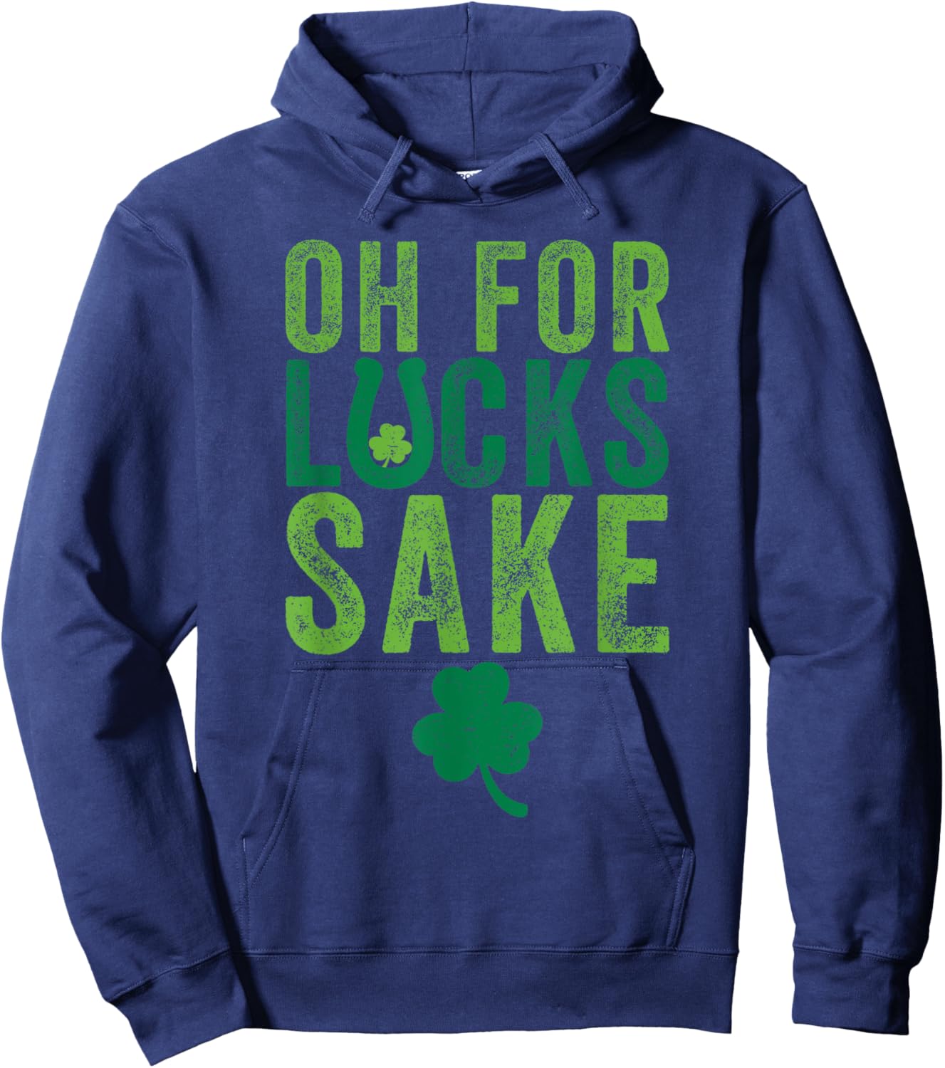 St Patrick's Day Clover Oh for Lucks Sake Hoodie - Hoodie | Navy