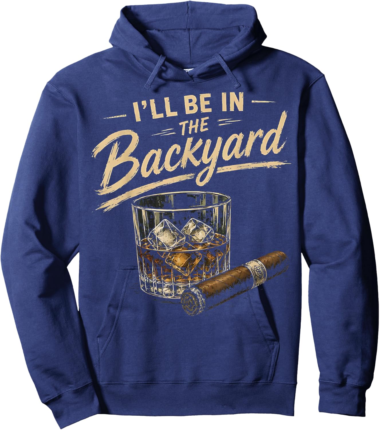 I'll Be in The Backyard Funny Hoodie - Hoodie | Navy