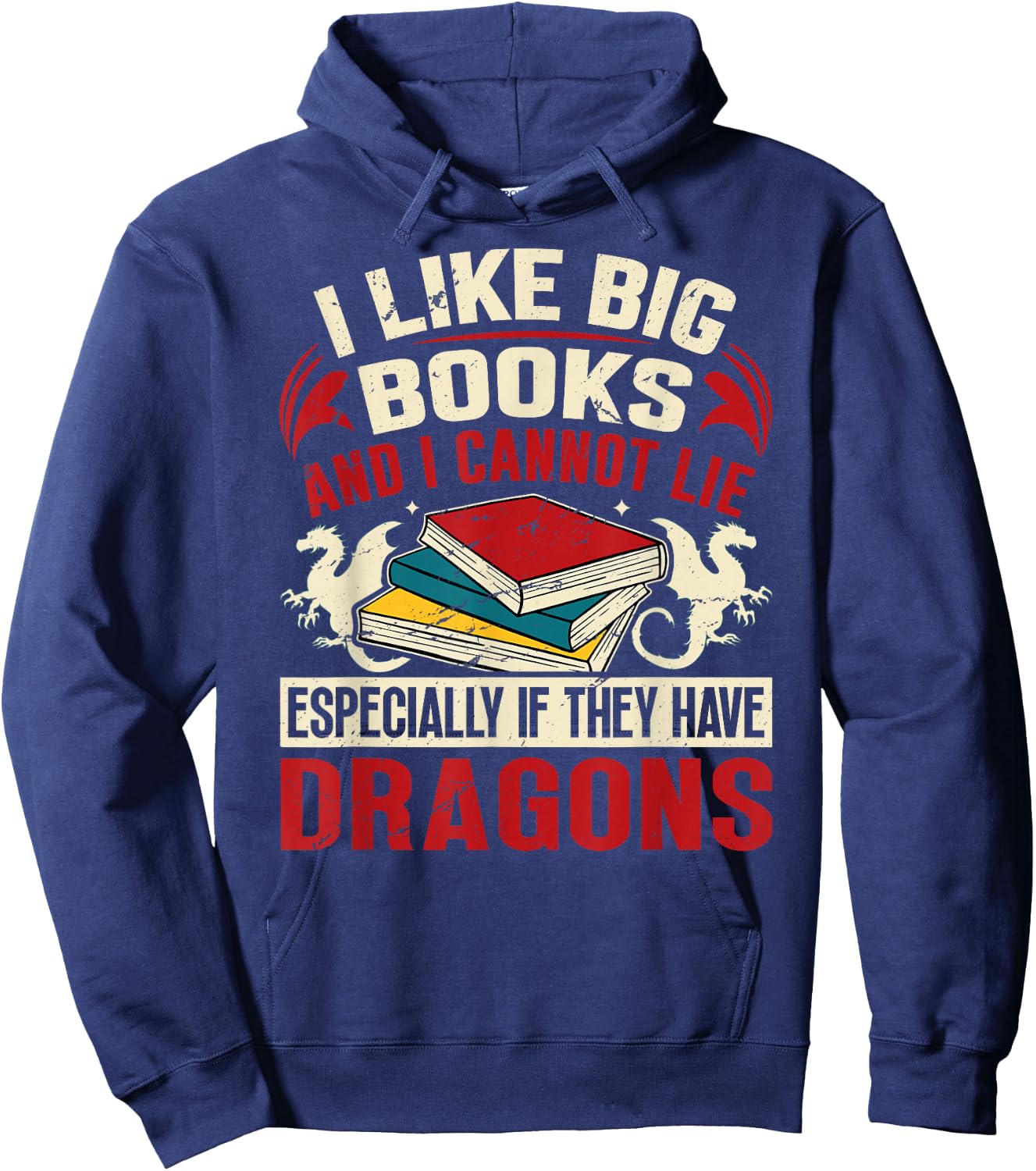 Dragon Book Saying - I Like Big Books Hoodie - Hoodie | Navy