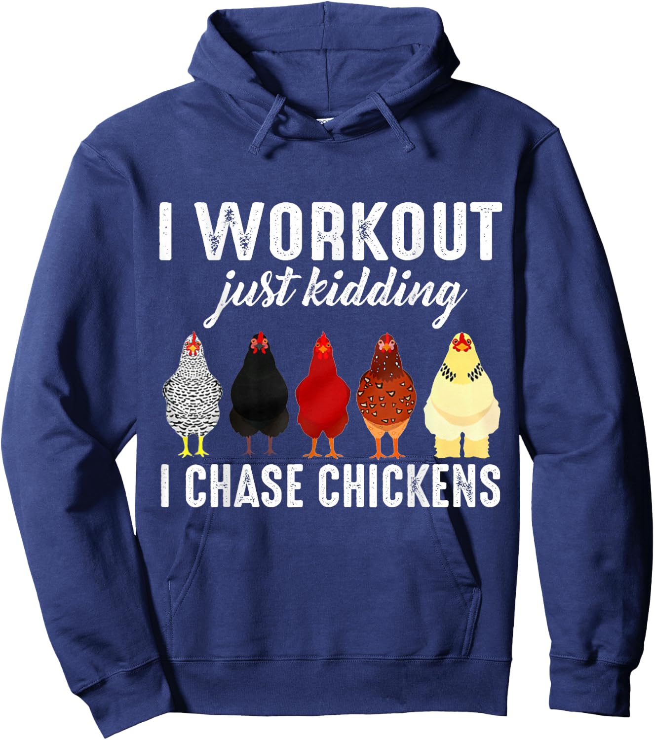 I Workout Just Kidding I Chase Chickens Hoodie - Hoodie | Navy
