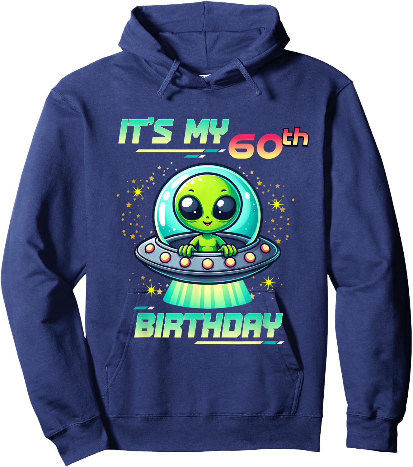 It's My 60th Birthday Alien Theme UFO Space Hoodie - Hoodie | Navy