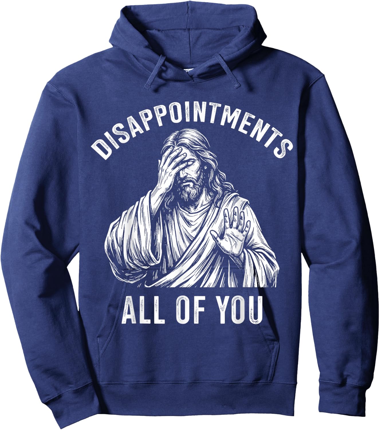Disappointments All of You Jesus Christian Meme Hoodie - Hoodie | Navy