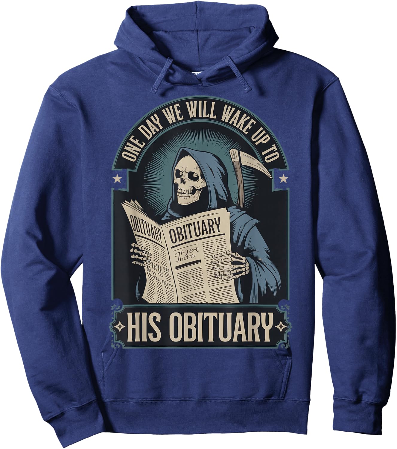 One Day We Will Wake Up To His Obituary Hoodie - Hoodie | Navy