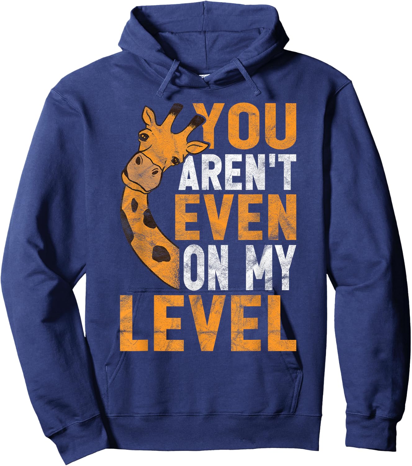You Aren't Even On My Level Hoodie - Hoodie | Navy