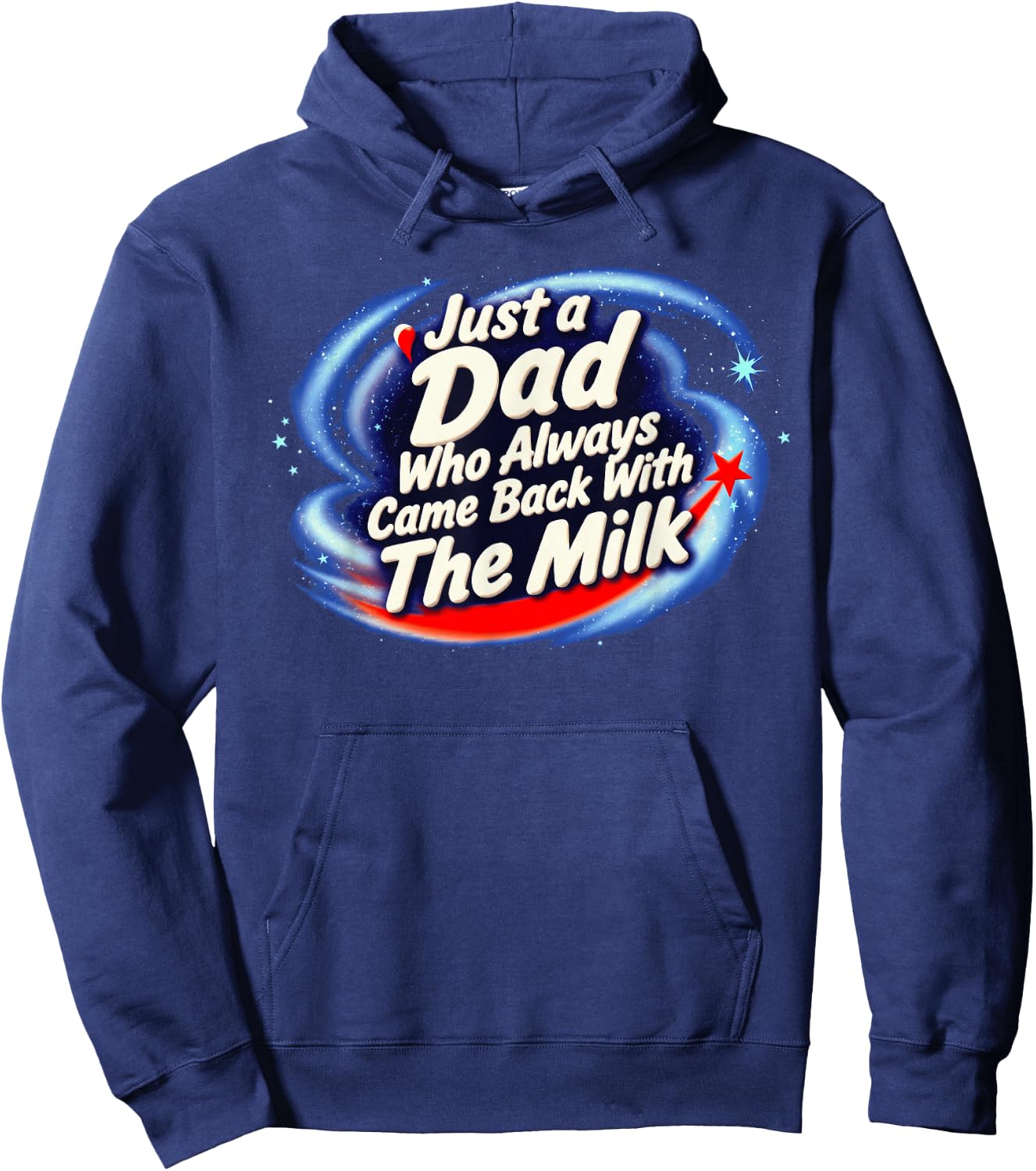 Just A Dad Who Always Came Back with The Milk Hoodie - Hoodie | Navy