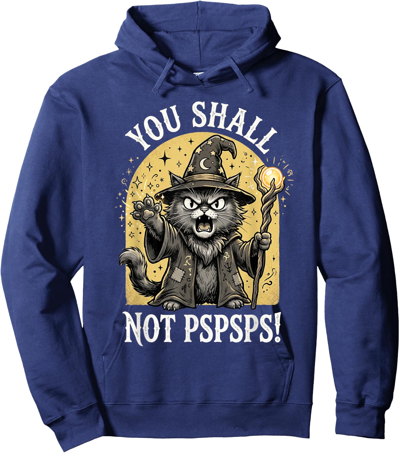 You Shall Not PSPSPS Shirt Fantasy Cat Wizard Hoodie - Hoodie | Navy