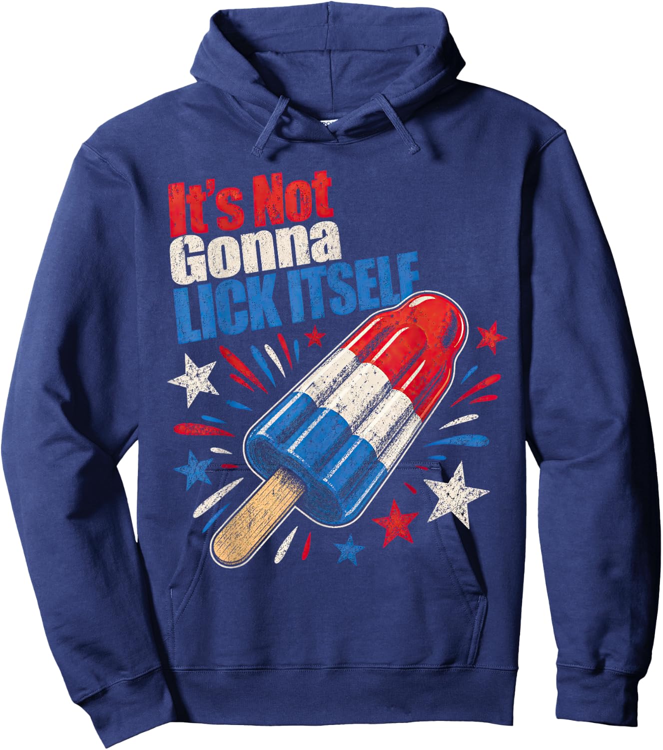 Its Not Gonna Lick Itself 4th July Humor Hoodie - Hoodie | Navy