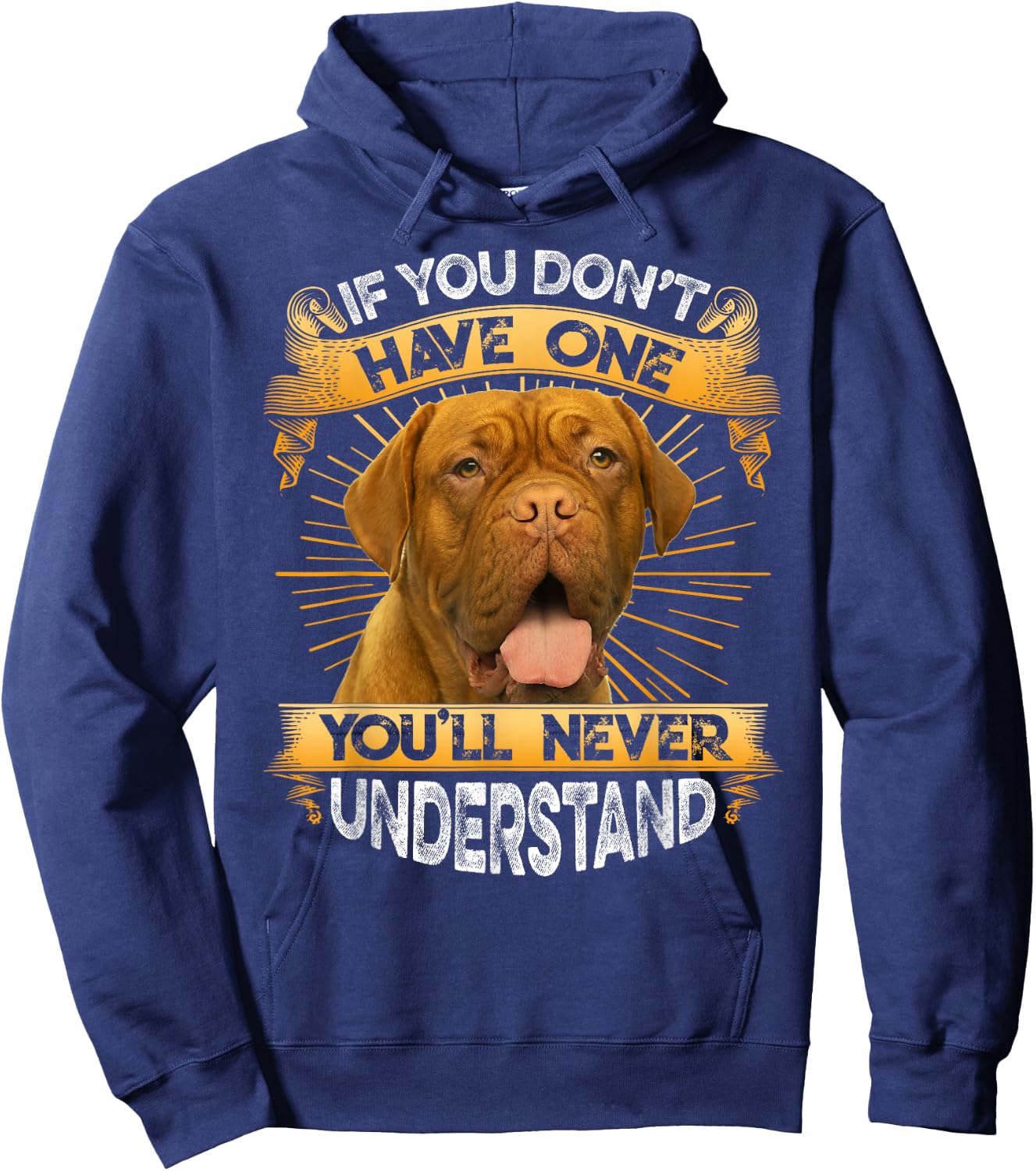 If You Don't Have One Dogue De Bordeaux Funny Hoodie - Hoodie | Navy