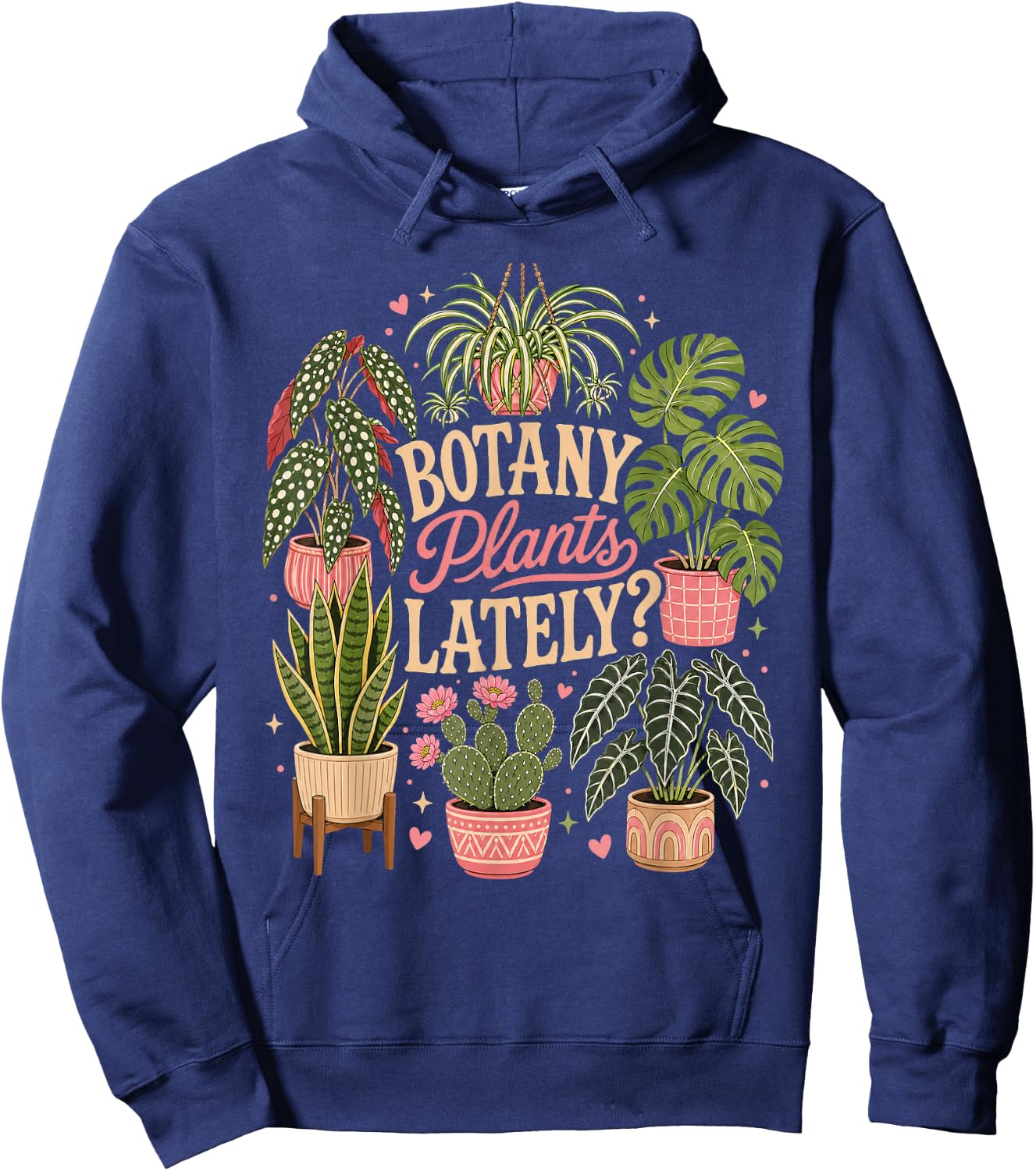 Botany Plants Lately Funny Gardening Plants Hoodie - Hoodie | Navy