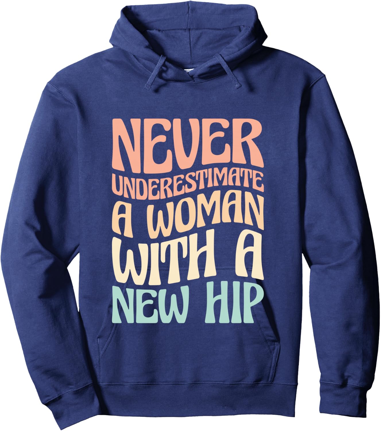 Never Underestimate A Woman With A New Hip Hoodie - Hoodie | Navy
