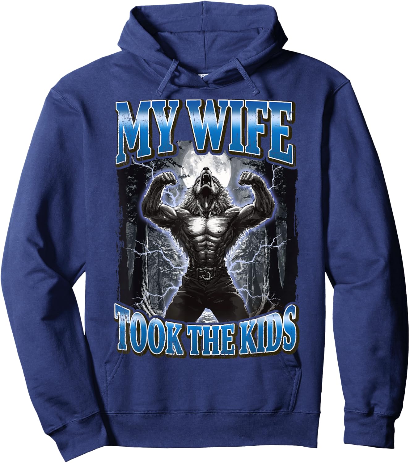 My Wife Took The Kids Funny Werewolf Meme Hoodie - Hoodie | Navy