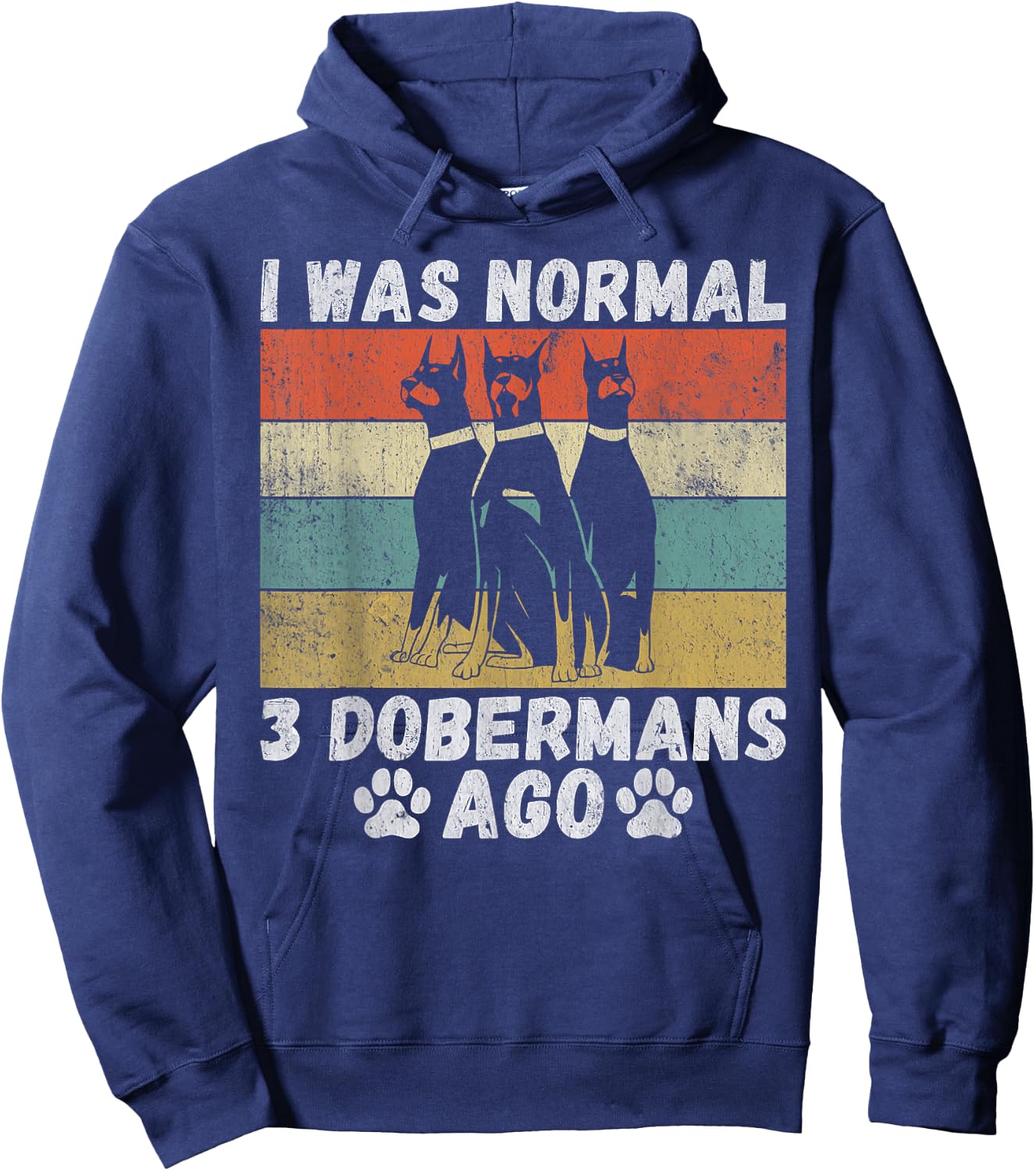 I was normal 3 Doberman before funny Doberman Hoodie - Hoodie | Navy
