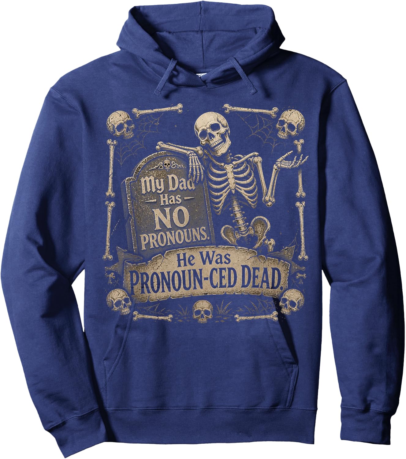 My Dad Has No Pronouns He was Pronounced Dead Hoodie - Hoodie | Navy