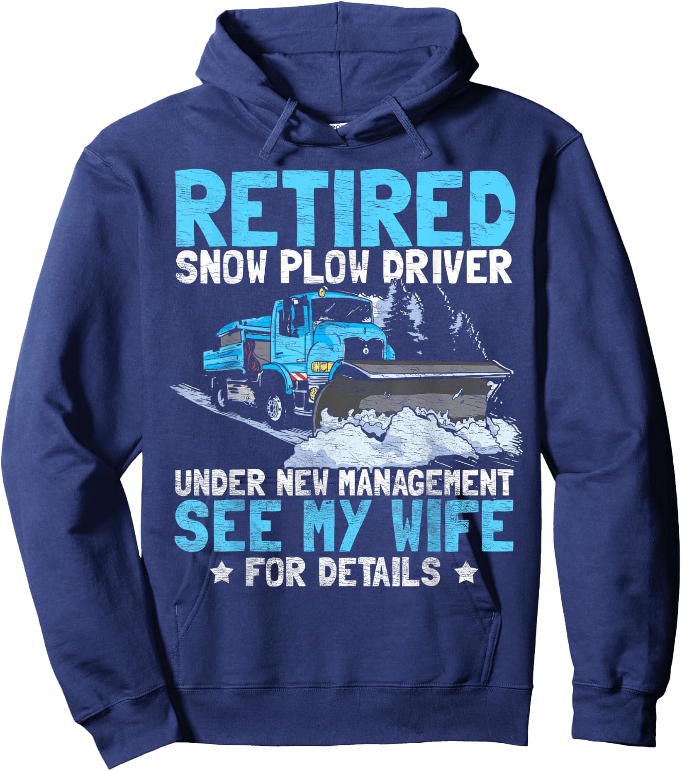 Retired Snow Plow Driver | Retirement Hoodie - Hoodie | Navy