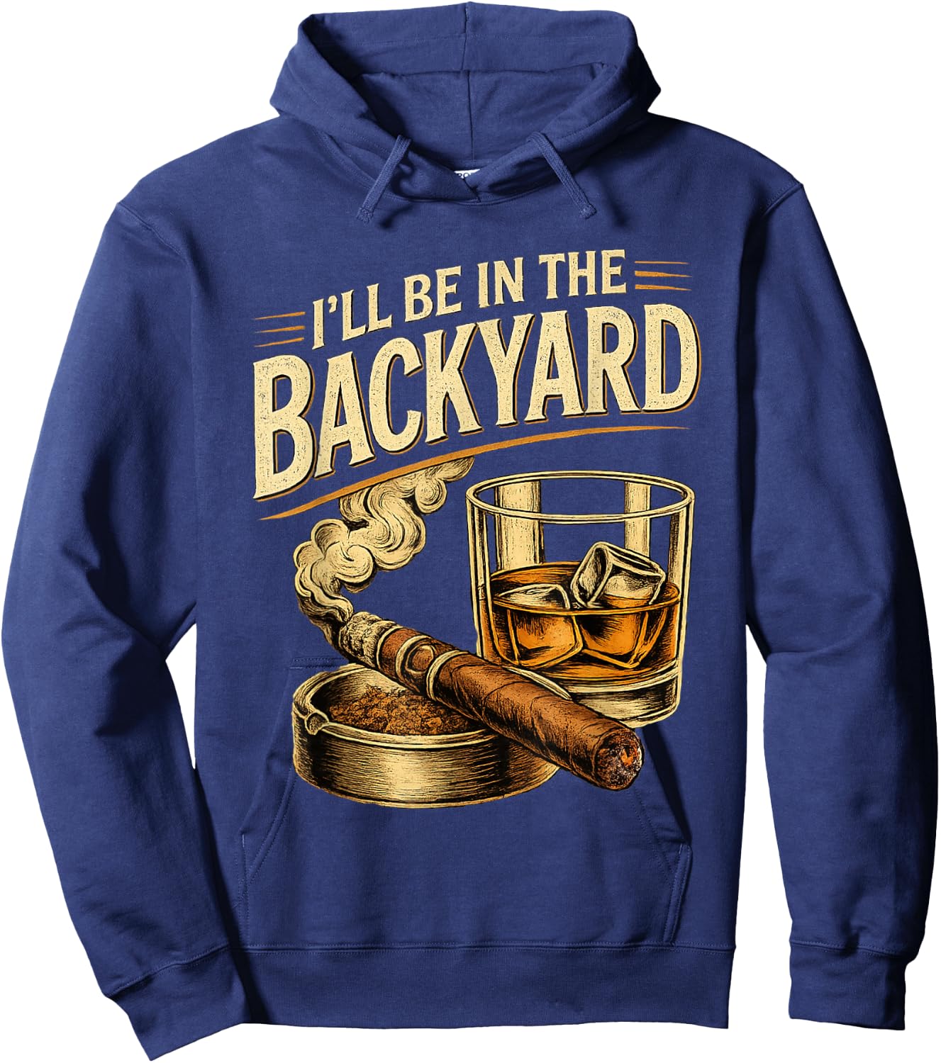 I'll be in the Backyard Funny Fathers Day Hoodie - Hoodie | Navy