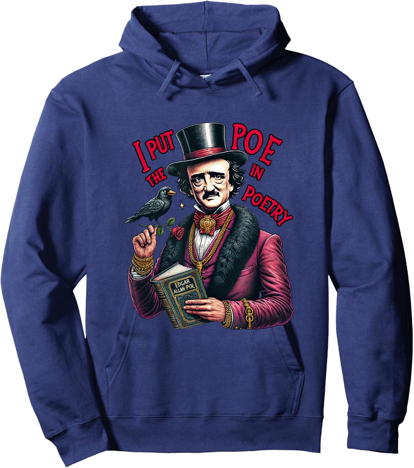 Edgar Allan Poe I Put The Poe in Poetry Hoodie - Hoodie | Navy