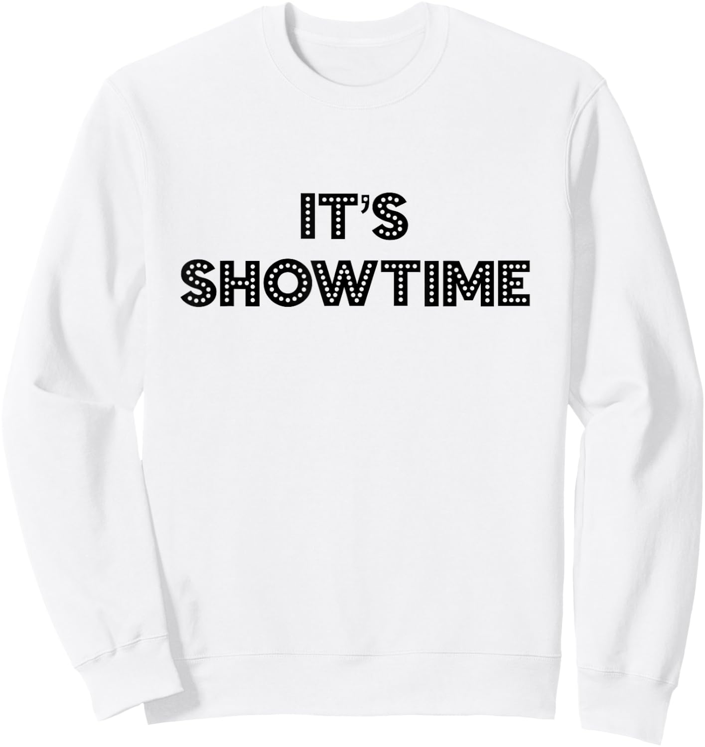 Cute Musical Theater Gift - It's Showtime Sweatshirt - Sweatshirt | White
