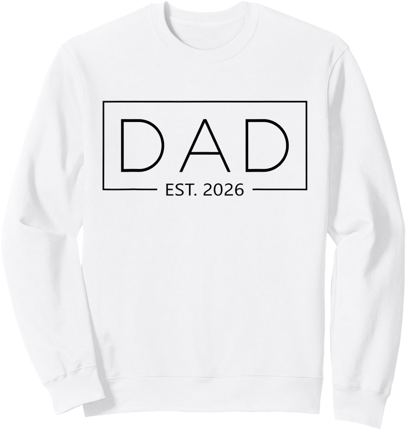 Dad 2026 New Dad Est. 2026 Sweatshirt - Sweatshirt | White
