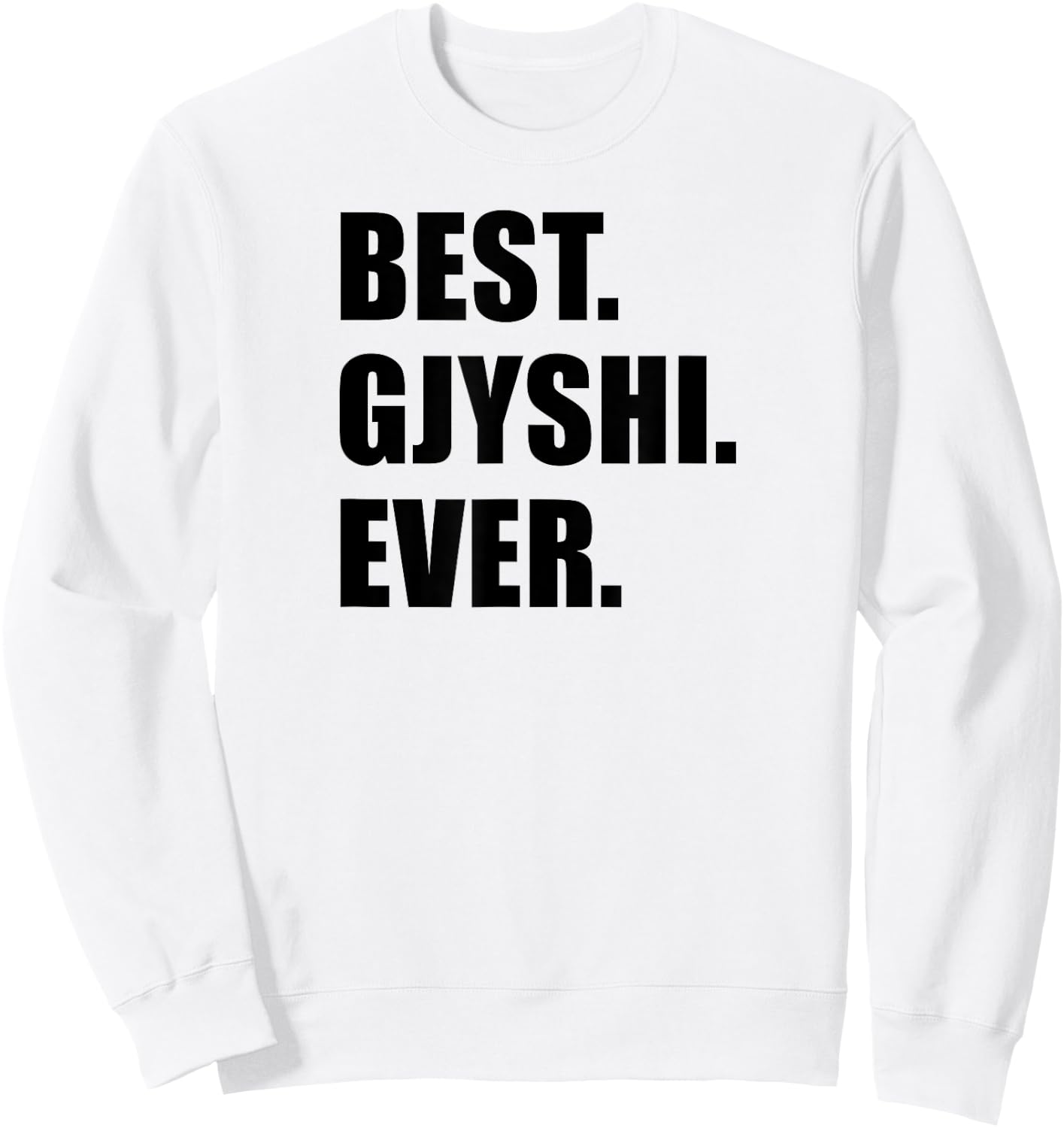 Best Gjyshi Ever Albanian Grandfather Sweatshirt - Sweatshirt | White
