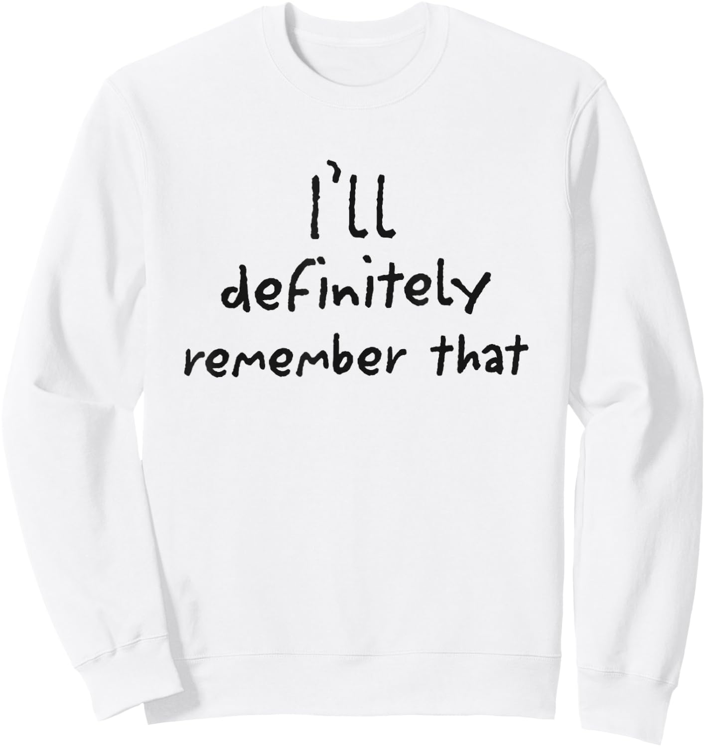 I'll Definitely Remember That White Lie Party Sweatshirt - Sweatshirt | White
