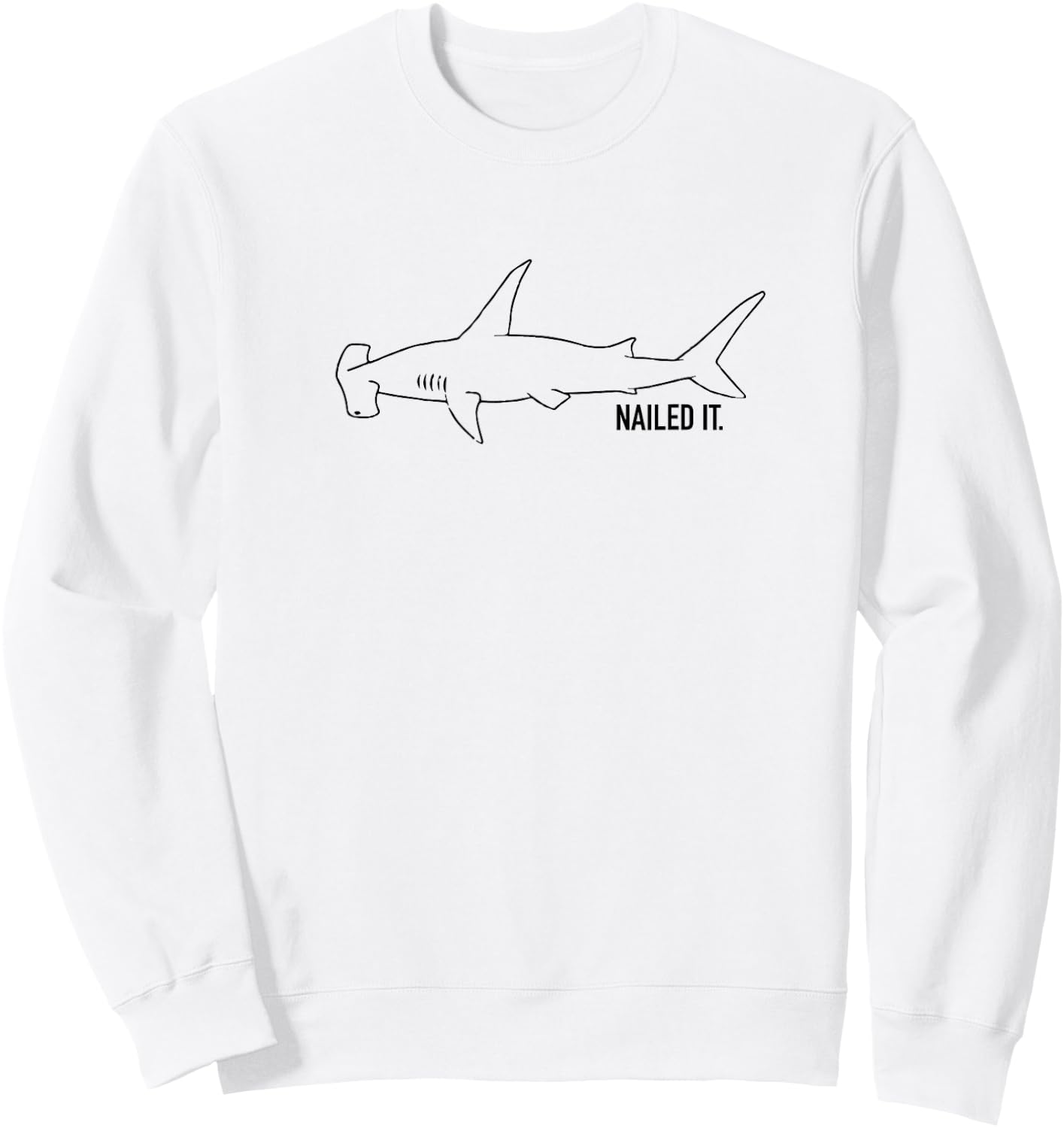 Nailed it - hammerhead shark Sweatshirt - Sweatshirt | White