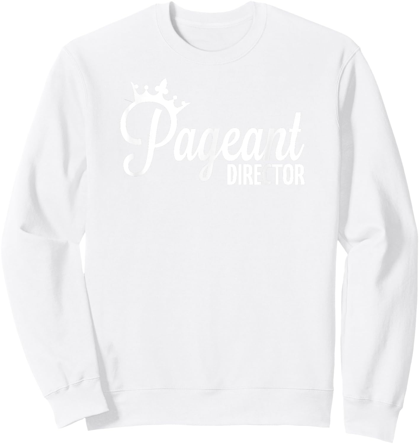 Pageant Director Sweatshirt - Sweatshirt | White