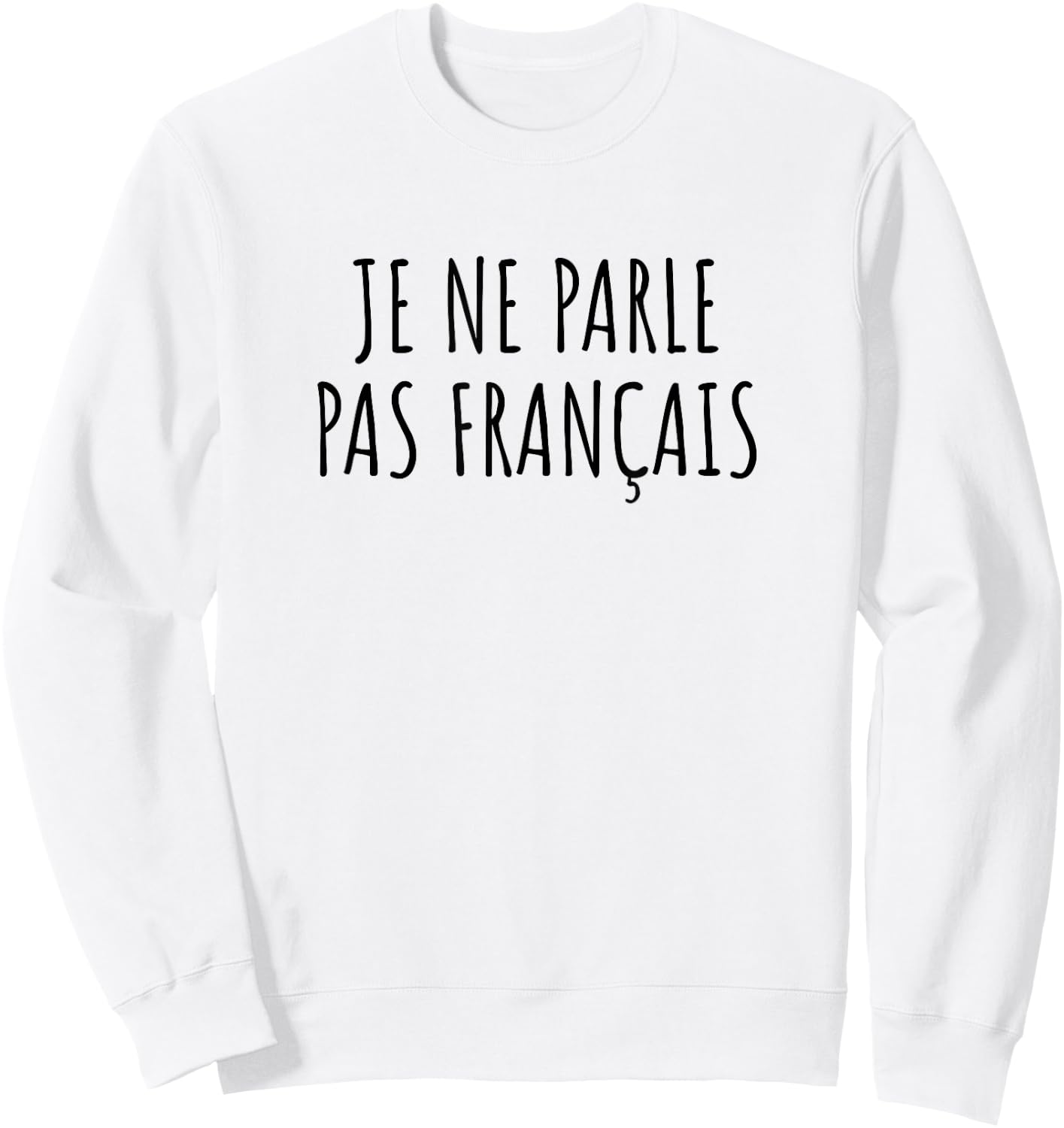 "Je ne parle pas français" , White Sweatshirt - Sweatshirt | White