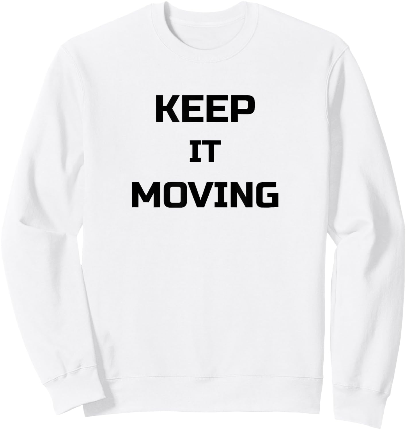 Keep It Moving Sweatshirt - Sweatshirt | White