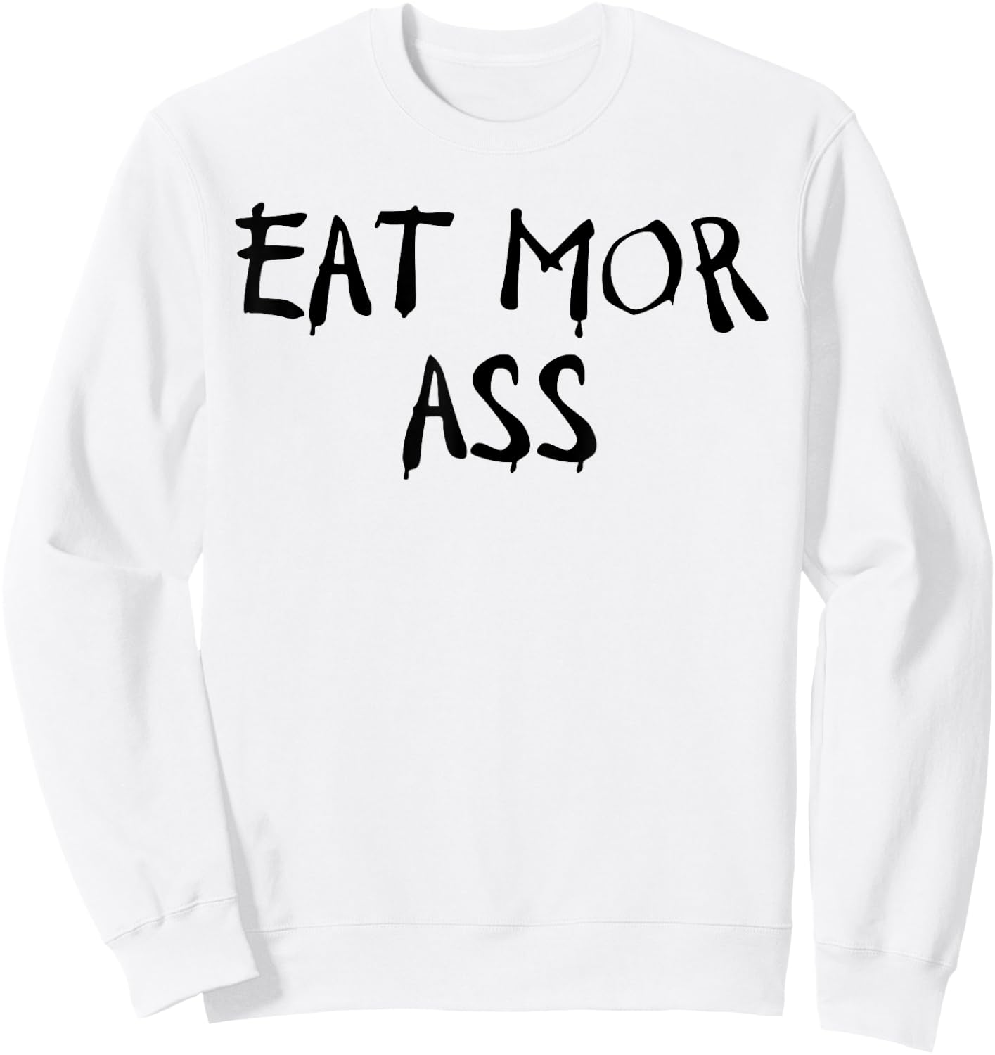 Eat More Ass Funny Adult Butt Lover Retro Booty Vintage Gym Sweatshirt - Sweatshirt | White