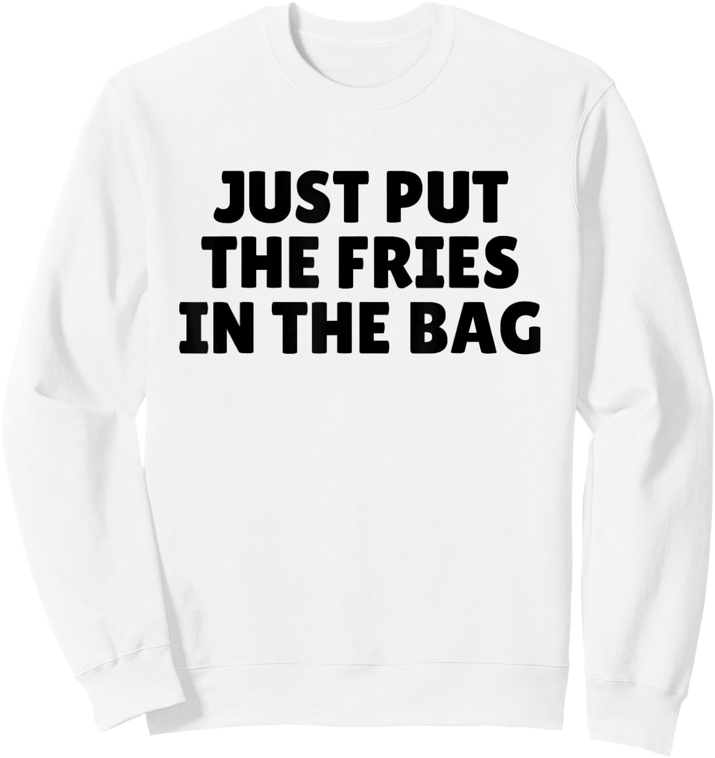 Just Put the Fries in the Bag - Josh Block Wots Sweatshirt - Sweatshirt | White
