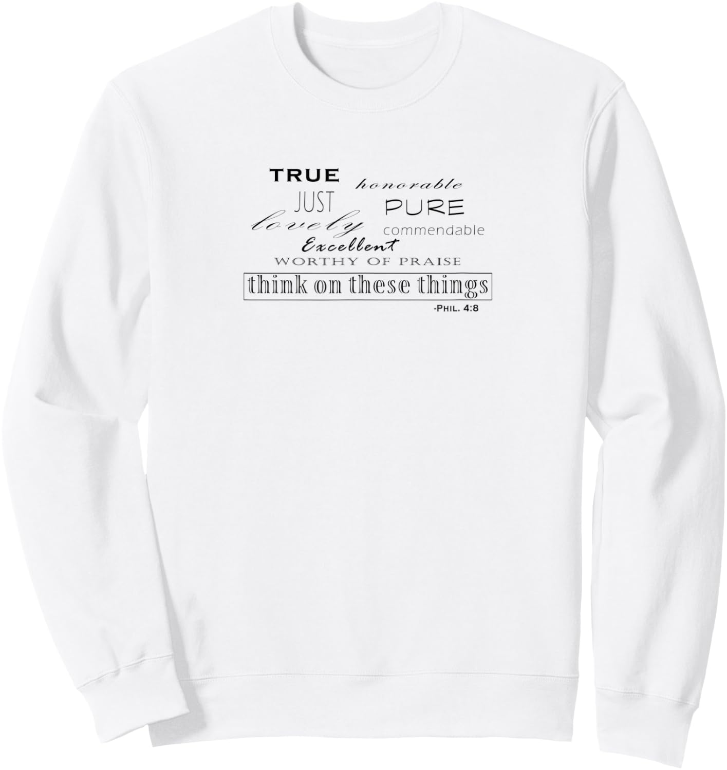 Think on These Things (Phil. 4:8) Christian Sweatshirt - Sweatshirt | White