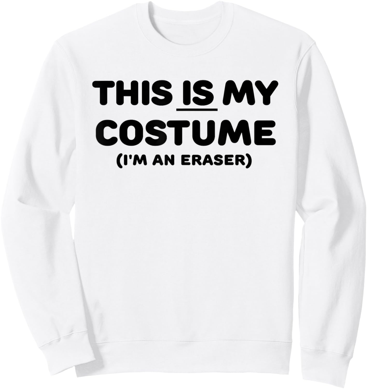 THIS IS MY COSTUME Eraser Teacher Halloween Costume Gift Sweatshirt - Sweatshirt | White