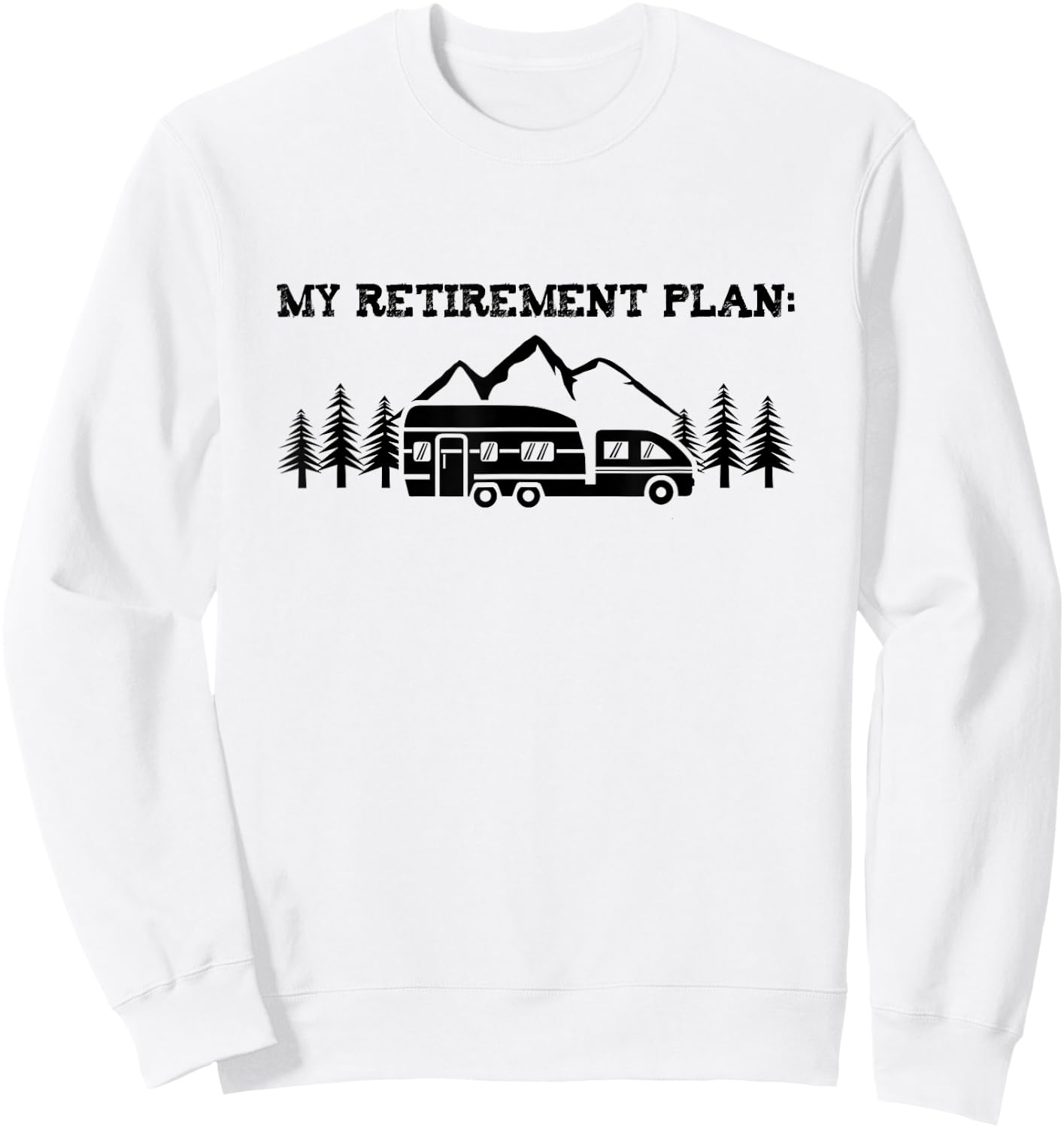 Camping My Retirement Plan Nature T Shirt Camper Hiking Gift Sweatshirt - Sweatshirt | White