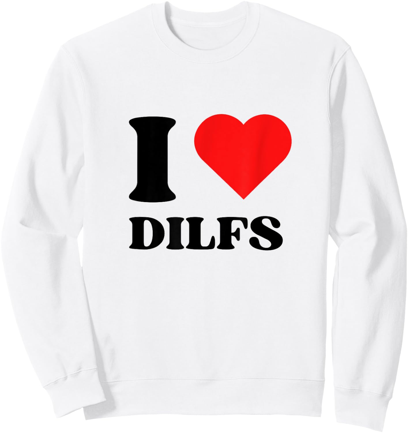 I Love Dilfs I Heart Dilfs Y2k Aesthetic Red Heart , white, S Sweatshirt - Sweatshirt | White