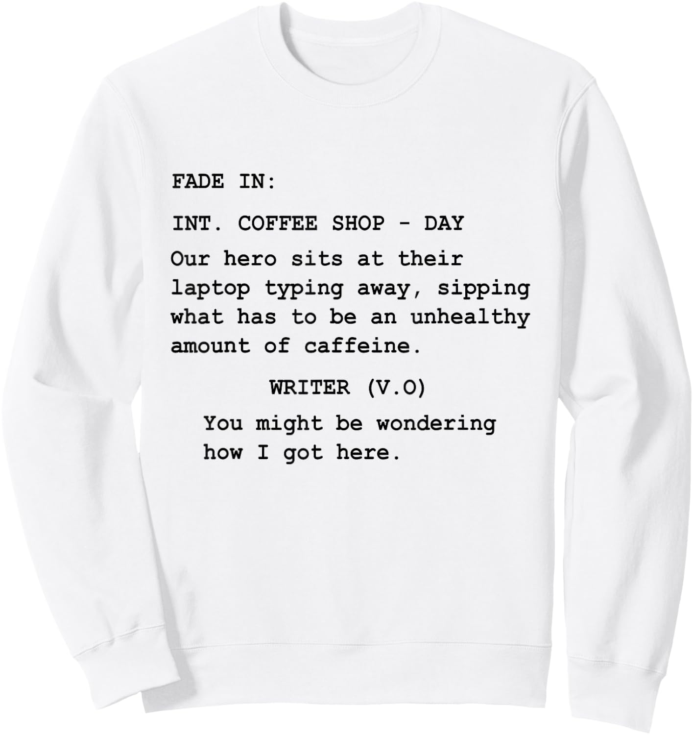 Funny Gift Screenwriter Writing in Coffee Shop Script Sweatshirt - Sweatshirt | White