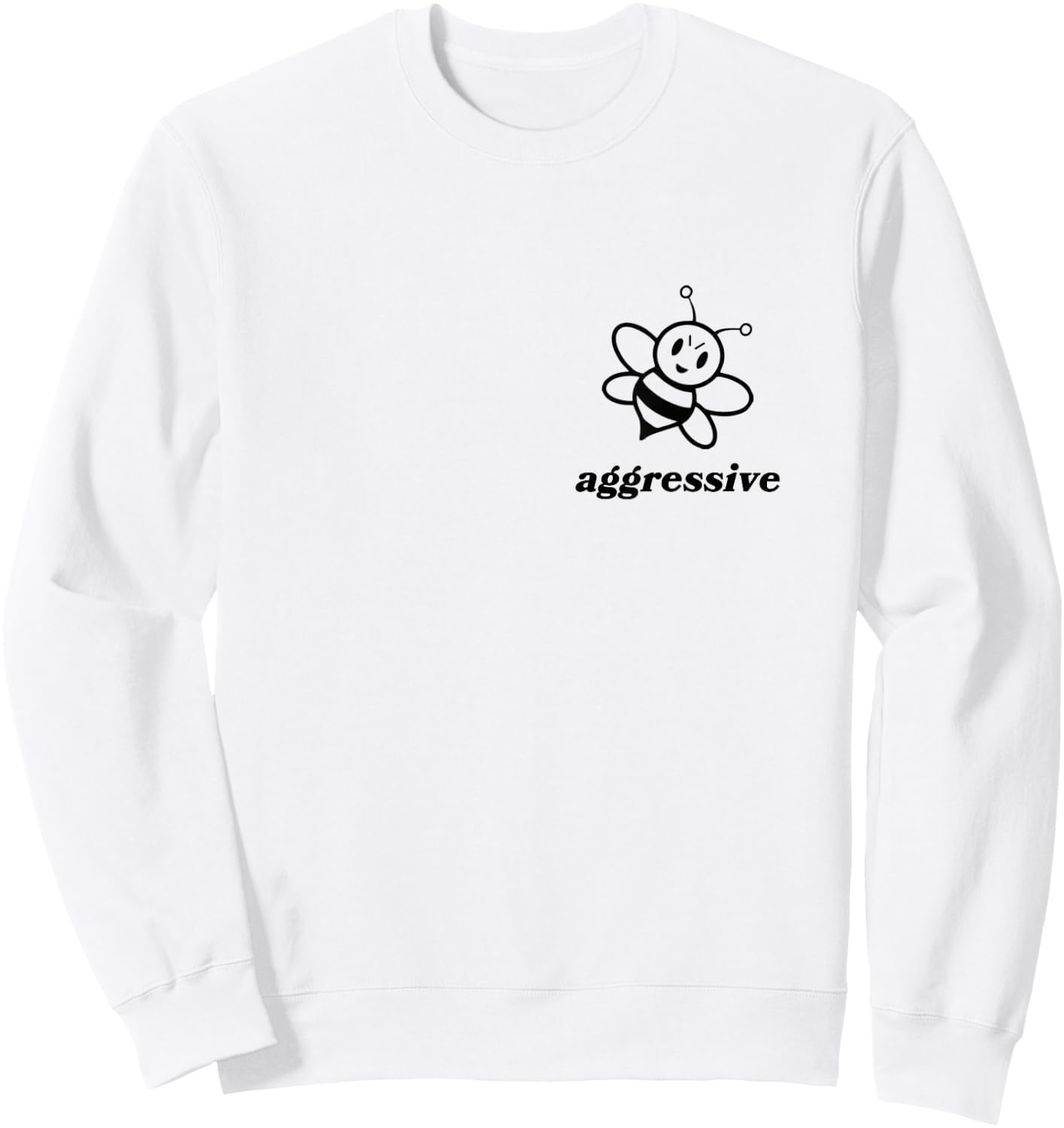 Bee Aggressive Be Kind Be Aggressive Funny Puns Cute Artsy Sweatshirt - Sweatshirt | White