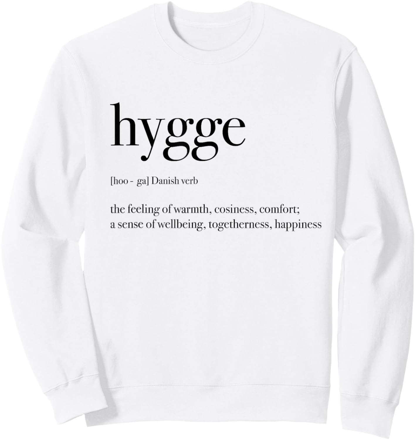 Hygge Cozy Comfort Definition Danish Word Sweatshirt - Sweatshirt | White
