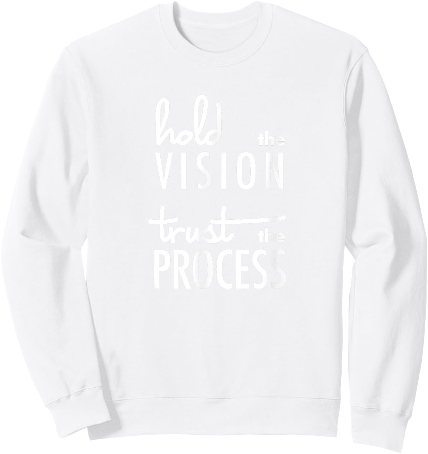Hold the Vision, Trust the Process Mindfulness Sweatshirt - Sweatshirt | White