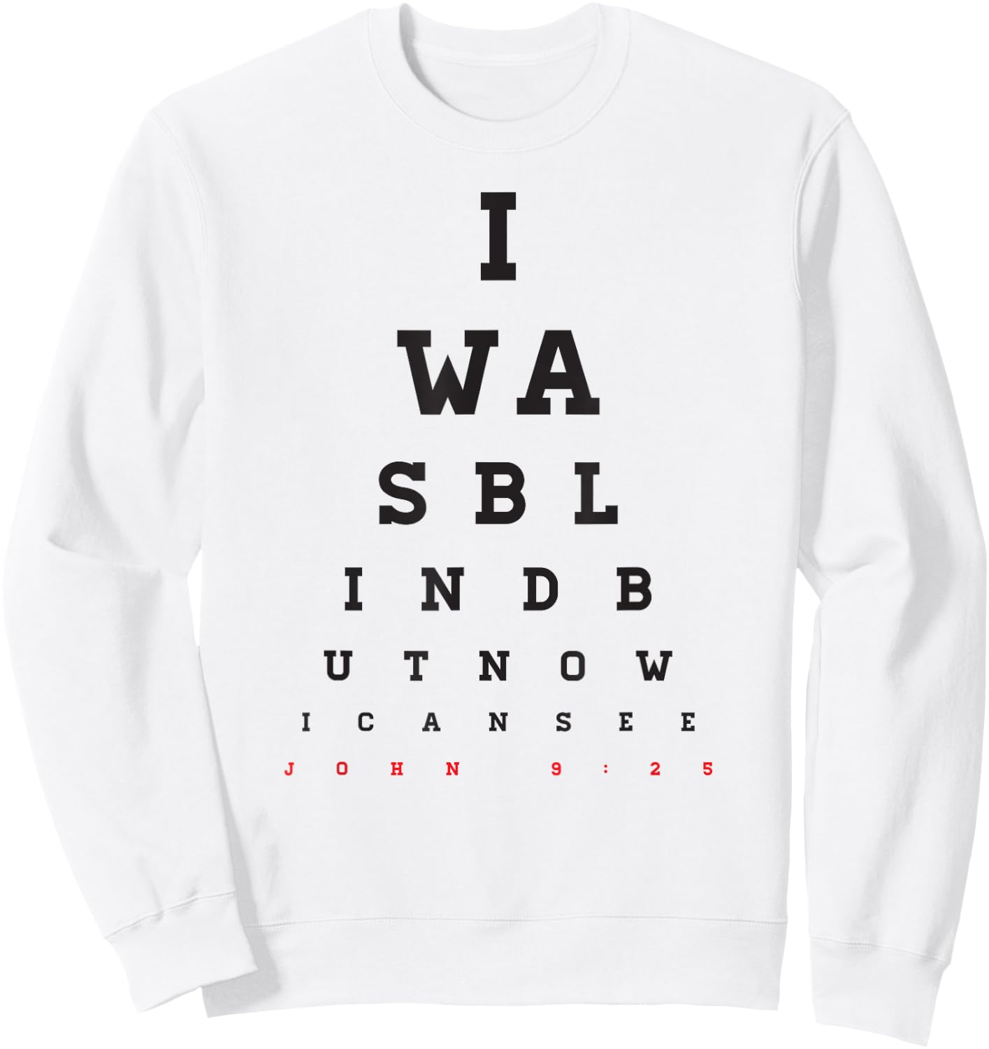 Christian Optometrist Design - I Was Blind But Now I Can See Sweatshirt - Sweatshirt | White