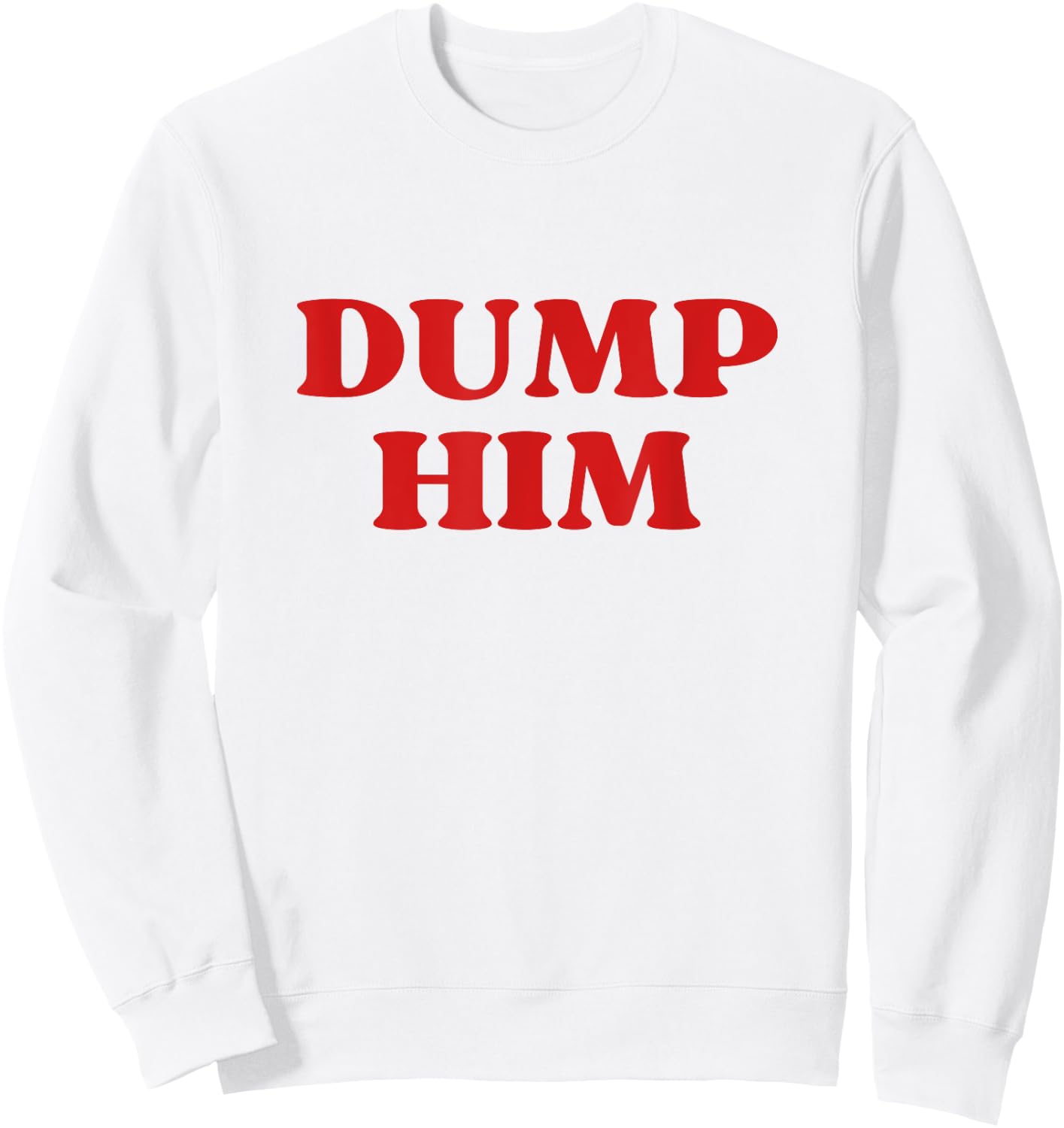 Dump Him Y2k Aesthetic Sweatshirt - Sweatshirt | White