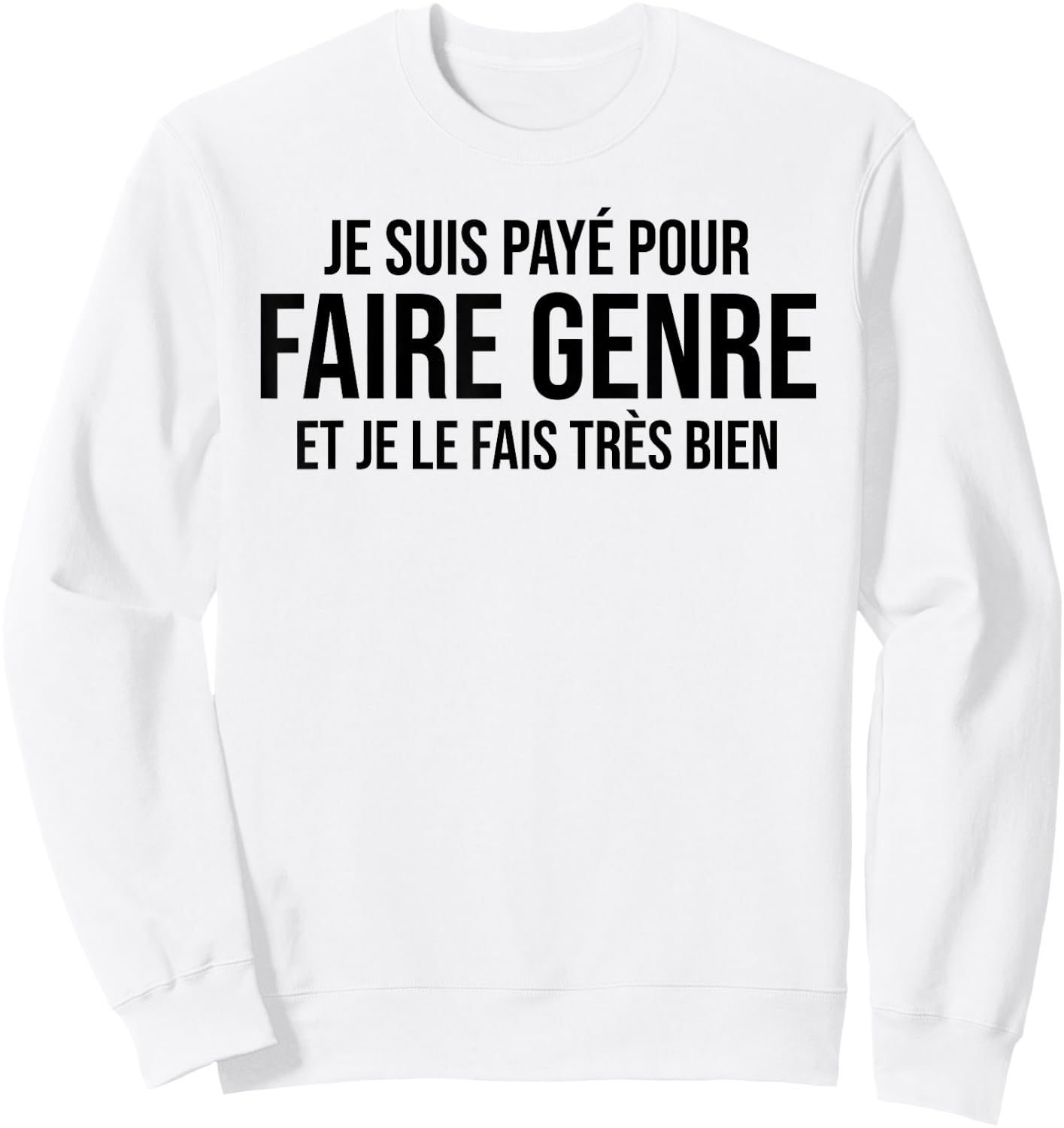 I'm Paid To Do Kind Humor Work Funny Job Sweatshirt - Sweatshirt | White