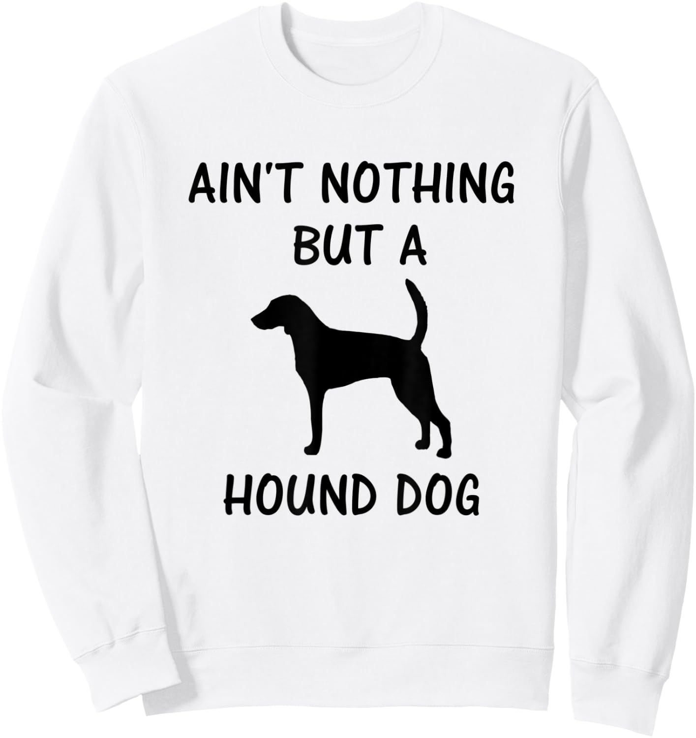 Ain't Nothing But A Hound Dog - American Foxhound Men Women Kids Sweatshirt - Sweatshirt | White